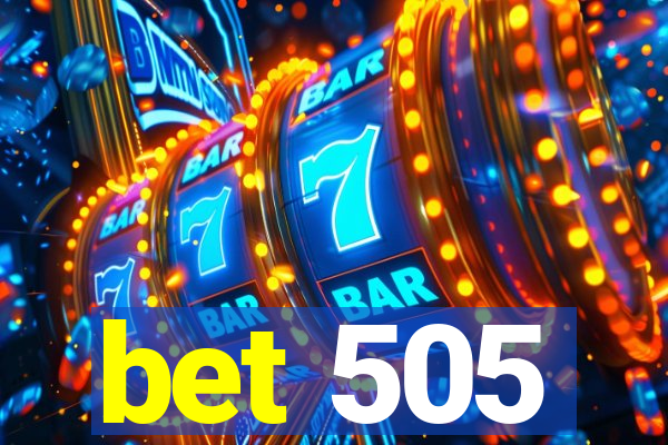 bet 505